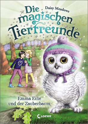 Die magischen Tierfreunde 11 – Emma Eule und der Zauberbaum von Margineanu,  Sandra, Meadows,  Daisy