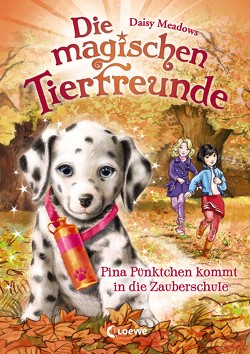 Die magischen Tierfreunde (Band 15) – Pina Pünktchen kommt in die Zauberschule von Margineanu,  Sandra, Meadows,  Daisy