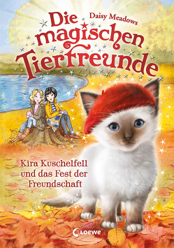 Die magischen Tierfreunde (Band 19) – Kira Kuschelfell und das Fest der Freundschaft von Margineanu,  Sandra, Meadows,  Daisy