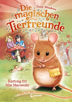 Die magischen Tierfreunde (Band 2) – Rettung für Mia Mauseohr von Margineanu,  Sandra, Meadows,  Daisy