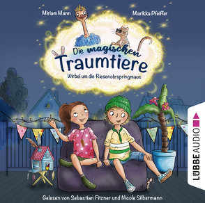 Die magischen Traumtiere von Fitzner,  Sebastian, Gstalter,  Angela, Marikka Pfeiffer / Miriam Mann, Silbermann,  Nicole