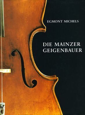 Die Mainzer Geigenbauer von Michels,  Egmont