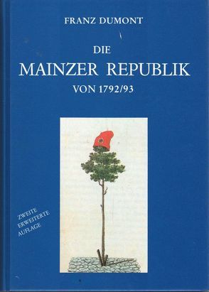 Die Mainzer Republik von 1792/93 von Dumont,  Franz