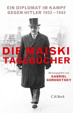 Die Maiski-Tagebücher von Gorodetsky,  Gabriel, Siber,  Karl Heinz