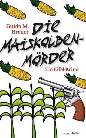 Die Maiskolbenmörder von Breuer,  Guido M.