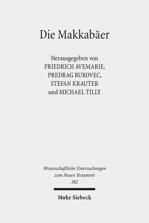 Die Makkabäer von Avemarie,  Friedrich, Bukovec,  Predrag, Krauter,  Stefan, Stoppel,  Hendrik, Tilly,  Michael