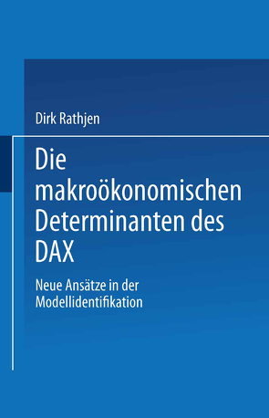 Die makroökonomischen Determinanten des DAX von Rathjen,  Dirk
