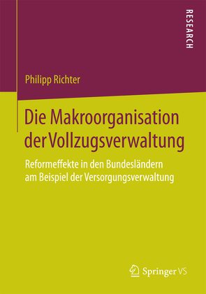 Die Makroorganisation der Vollzugsverwaltung von Richter,  Philipp