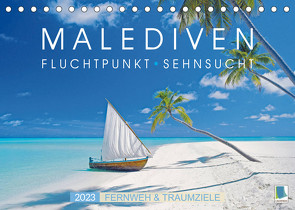 Die Malediven: Fluchtpunkt Sehnsucht (Tischkalender 2023 DIN A5 quer) von CALVENDO