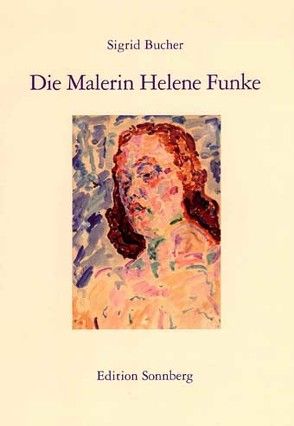 Die Malerin Helene Funke von Bucher,  Sigrid