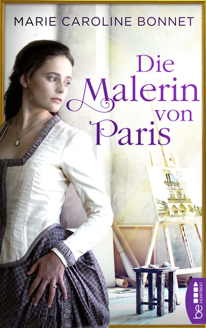 Die Malerin von Paris von Bonnet,  Marie Caroline