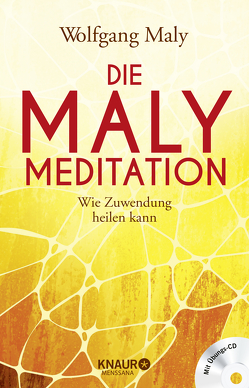 Die Maly-Meditation von Maly,  Wolfgang, Maly-Samiralow,  Antje