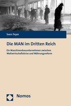 Die MAN im Dritten Reich von Feyer,  Sven