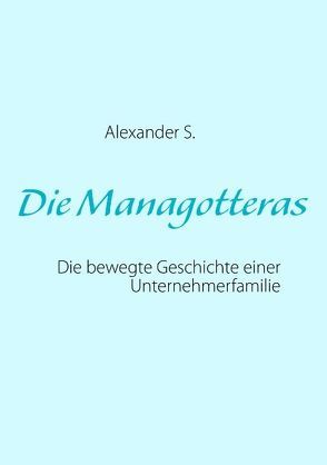 Die Managotteras von S.,  Alexander