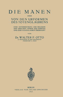 Die Manen Oder von den Urformen des Totenglaubens von Otto,  Walter F.