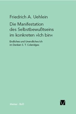 Die Manifestation des Selbstbewusstseins im konkreten „ich bin“ von Uehlein,  Friedrich A.