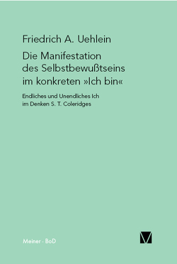 Die Manifestation des Selbstbewusstseins im konkreten »ich bin« von Uehlein,  Friedrich A.