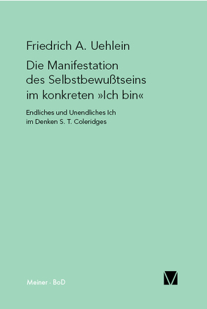 Die Manifestation des Selbstbewusstseins im konkreten »ich bin« von Uehlein,  Friedrich A.