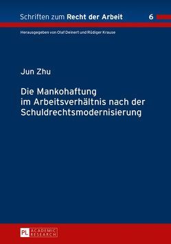 Die Mankohaftung im Arbeitsverhältnis nach der Schuldrechtsmodernisierung von Zhu,  Jun