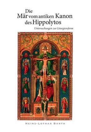 Die Mär vom antiken Kanon des Hippolytos von Barth,  Heinz L