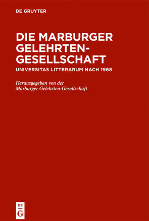 Die Marburger Gelehrten-Gesellschaft von Föllinger,  Sabine, Froning,  Heide, Gornig,  Gilbert, Jungraithmayr,  Hermann, Mammitzsch,  Volker