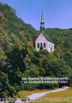 Die Marien-Wallfahrtskapelle zu Ahrbrück-Pützfeld (Ahr) von Backes,  Magnus