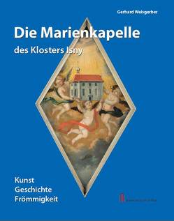 Die Marienkapelle des Klosters Isny von Bucher,  Heinz, Weisgerber,  Gerhard