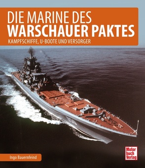 Die Marine des Warschauer Paktes von Bauernfeind,  Ingo