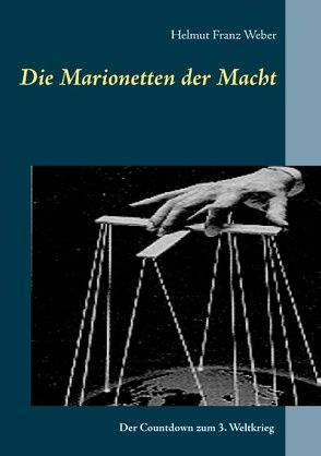 Die Marionetten der Macht von Weber,  Helmut Franz