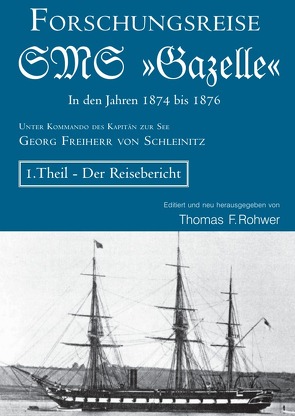 Die Maritime Bibliothek / Die Forschungsreise der SMS »Gazelle« in den Jahren 1874-76 von Rohwer,  Thomas F.