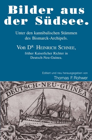 Die Maritime Bibliothek / Heinrich Schnee – „Bilder aus der Südsee.“ von Rohwer,  Thomas F.