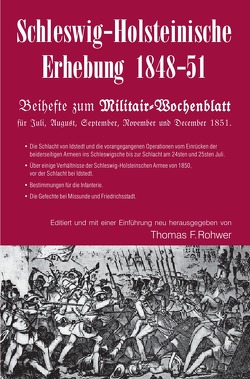 Die Maritime Bibliothek / Schleswig-Holsteinische Erhebung 1848-51 – Beihefte zum Militair-Wochenblatt von Rohwer,  Thomas F.
