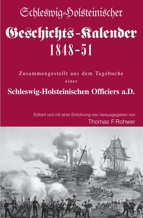 Die Maritime Bibliothek / Schleswig-Holsteinischer Geschichts-Kalender 1848-51 von Rohwer,  Thomas F.