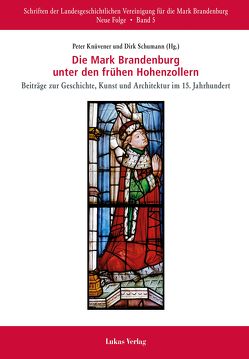 Die Mark Brandenburg unter den frühen Hohenzollern von Knüvener,  Peter, Schumann,  Dirk