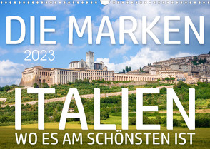 Die Marken – Italien wo es am schönsten ist (Wandkalender 2023 DIN A3 quer) von Gann,  Markus