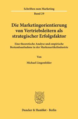 Die Marketingorientierung von Vertriebsleitern als strategischer Erfolgsfaktor. von Lingenfelder,  Michael