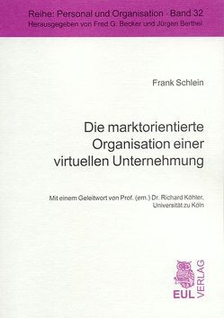 Die marktorientierte Organisation einer virtuellen Unternehmung von Köhler,  Richard, Schlein,  Frank