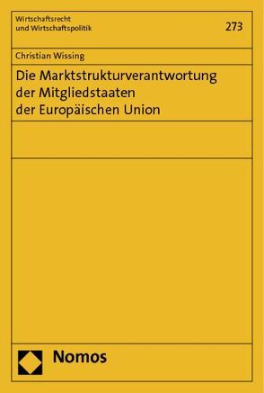 Die Marktstrukturverantwortung der Mitgliedstaaten der Europäischen Union von Wissing,  Christian