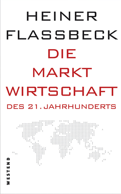 Die Marktwirtschaft des 21. Jahrhunderts von Flassbeck,  Heiner