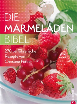 Die Marmeladen-Bibel von Ferber,  Christine