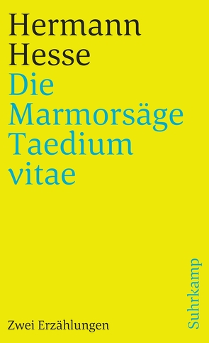 Die Marmorsäge. Taedium vitae von Hesse,  Hermann, Michels,  Volker