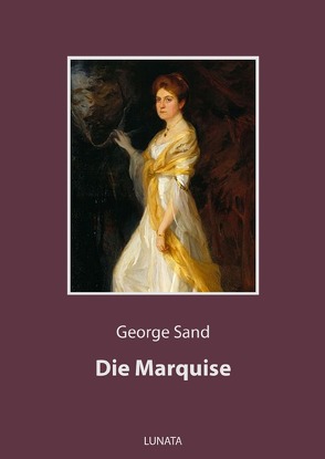 Die Marquise von Sand,  George