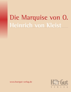 Die Marquise von O… von Kleist,  Heinrich von