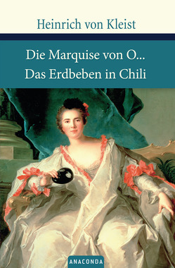 Die Marquise von O… / Das Erdbeben in Chili von Kleist,  Heinrich von