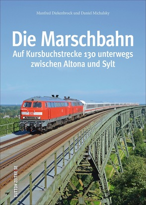Die Marschbahn von Diekenbrock,  Manfred, Michalsky,  Daniel