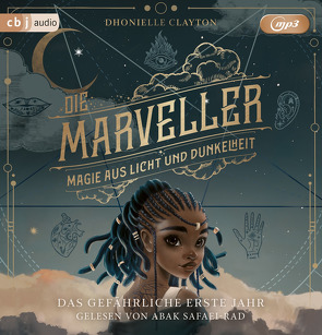 Die Marveller – Magie aus Licht und Dunkelheit – Das gefährliche erste Jahr von Attwood,  Doris, Clayton,  Dhonielle, Safaei-Rad,  Abak