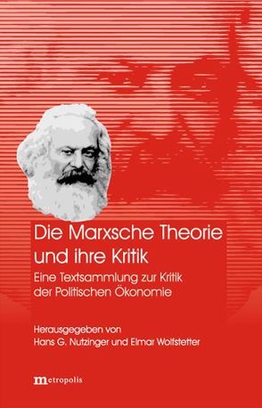 Die Marxsche Theorie und ihre Kritik von Nutzinger,  Hans G, Wolfstetter,  Elmar