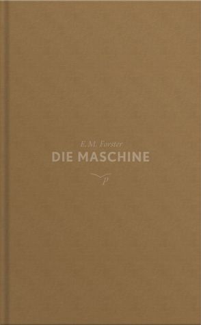Die Maschine von Forster,  E M, Schmoetten,  Philipp