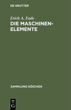 Die Maschinenelemente von Ende,  Erich A.