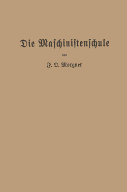 Die Maschinistenschule von Morgner,  Friedrich Oskar